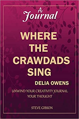 A Journal: WHERE THE CRAWDADS SING BY 