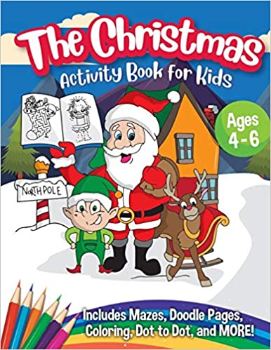 THE CHRISTMAS ACTIVITY BOOK FOR KIDS - AGES 4-6