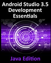 Android Studio 3.5 Development Essentials - Java Edition: Developing Android 10 (Q) Apps Using Android Studio 3.5, Java and Android Jetpack