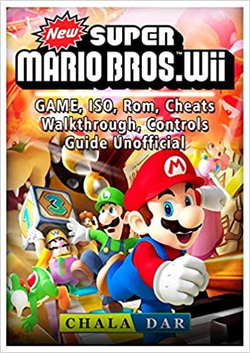 NEW SUPER MARIO BROS WII GAME, ISO, ROM, CHEATS, WALKTHROUGH, CONTROLS, GUIDE UNOFFICIAL 