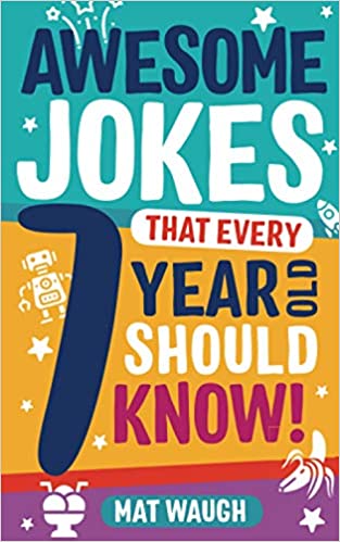 Awesome Jokes That Every 7 Year Old Should Know!