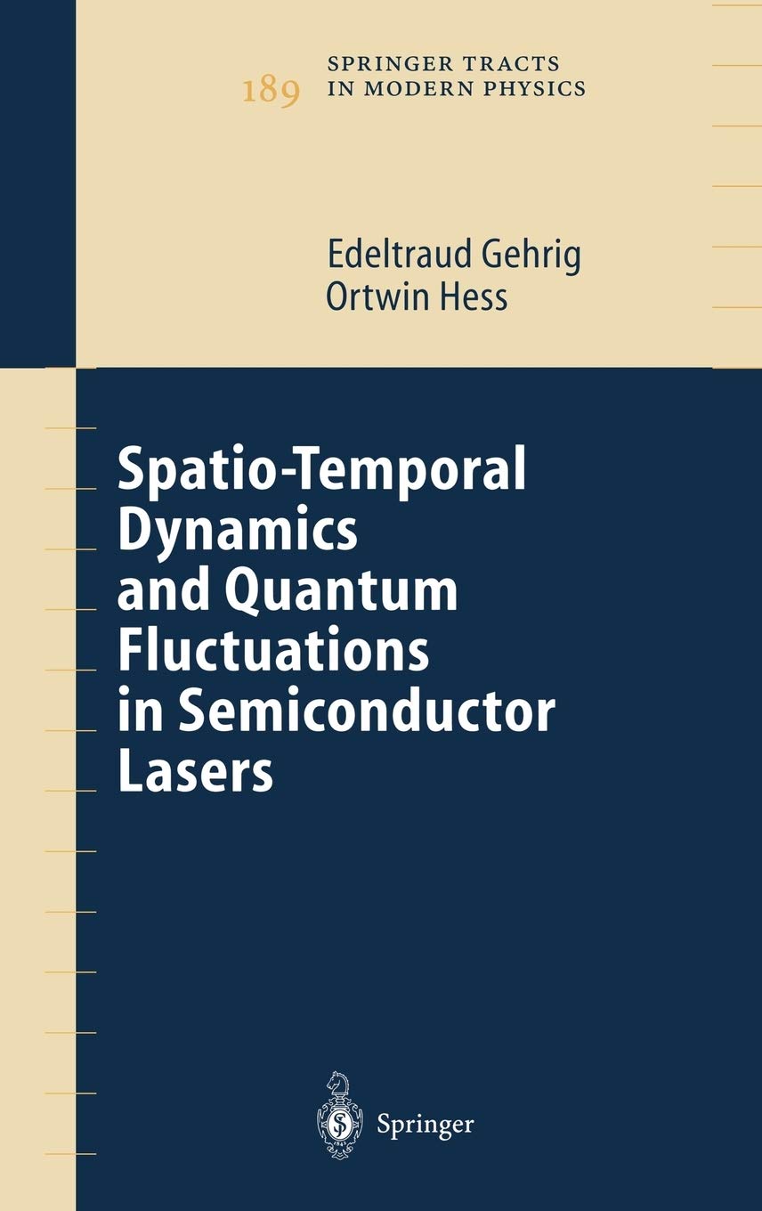 Spatio-Temporal Dynamics and Quantum Fluctuations in Semiconductor Lasers: 189