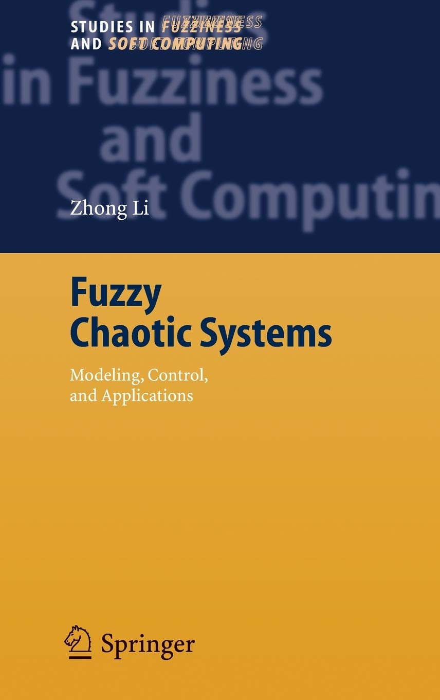 Fuzzy Chaotic Systems: Modeling, Control, and Applications: 199 