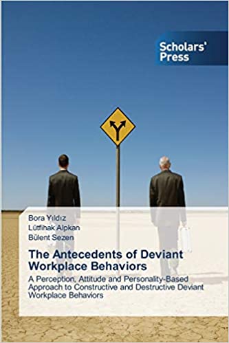 The Antecedents of Deviant Workplace Behaviors
