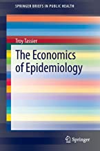 The Economics of Epidemiology (SpringerBriefs in Public Health)