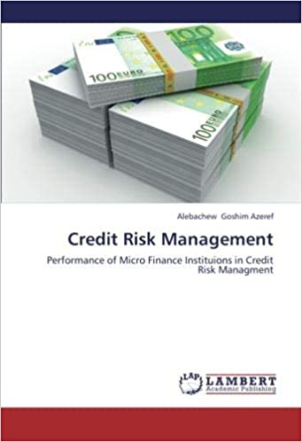 Credit Risk Management: Performance of Micro Finance Instituions in Credit Risk Management