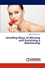 Unveiling Ways of Winning and Sustaining a Relationship
