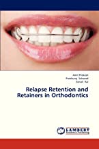 Relapse Retention and Retainers in Orthodontics