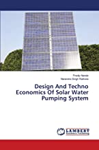 Design And Techno Economics Of Solar Water Pumping System