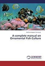 A Complete Manual on Ornamental Fish Culture