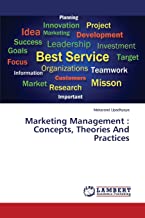 Marketing Management: Concepts, Theories and Practices