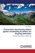 Consumer Awareness about Green Marketing & Effect on Buying Behavior