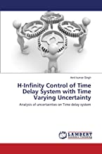 H-INFINITY CONTROL OF TIME DELAY SYSTEM WITH TIME VARYING UNCERTAINTY