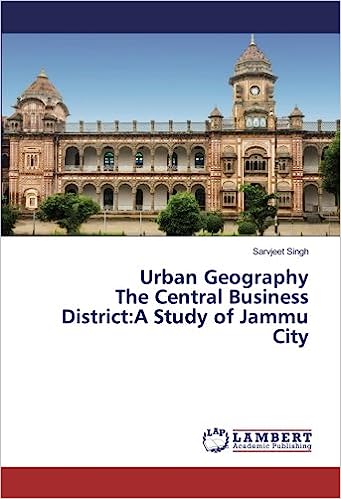 URBAN GEOGRAPHY THE CENTRAL BUSINESS DISTRICT:A STUDY OF JAMMU CITY