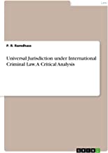 Universal Jurisdiction under International Criminal Law