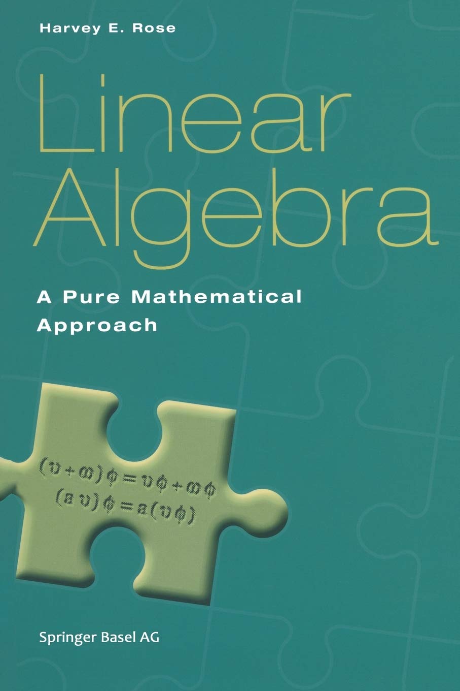 Linear Algebra: A Pure Mathematical Approach