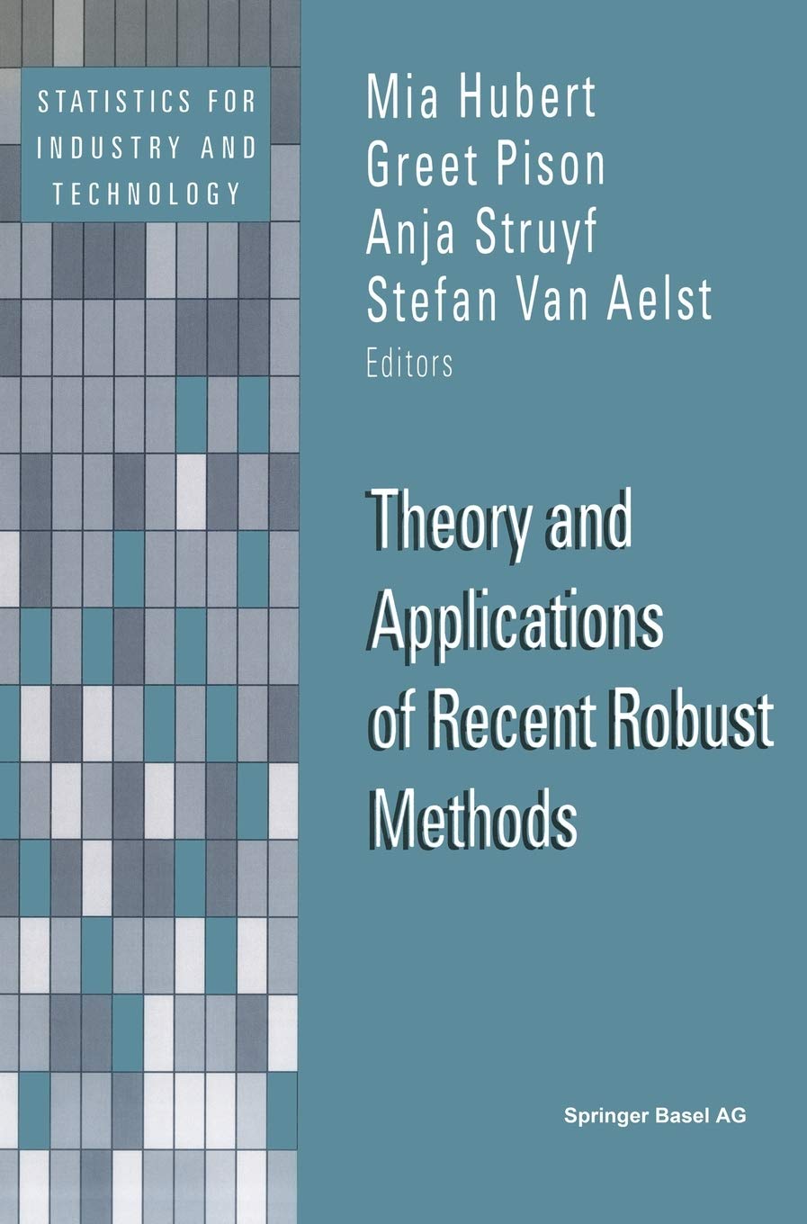 Theory and Applications of Recent Robust Methods (Statistics for Industry and Technology)