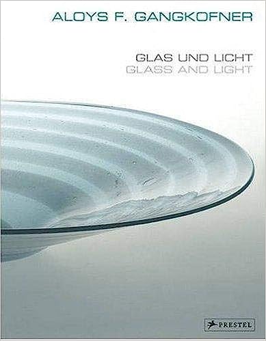 ALOYS GANGKOFNER: GLASS AND LIGHT