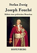 Joseph FouchÃ©: Bildnis eines politischen Menschen