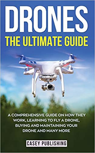 Drones: The Ultimate Guide