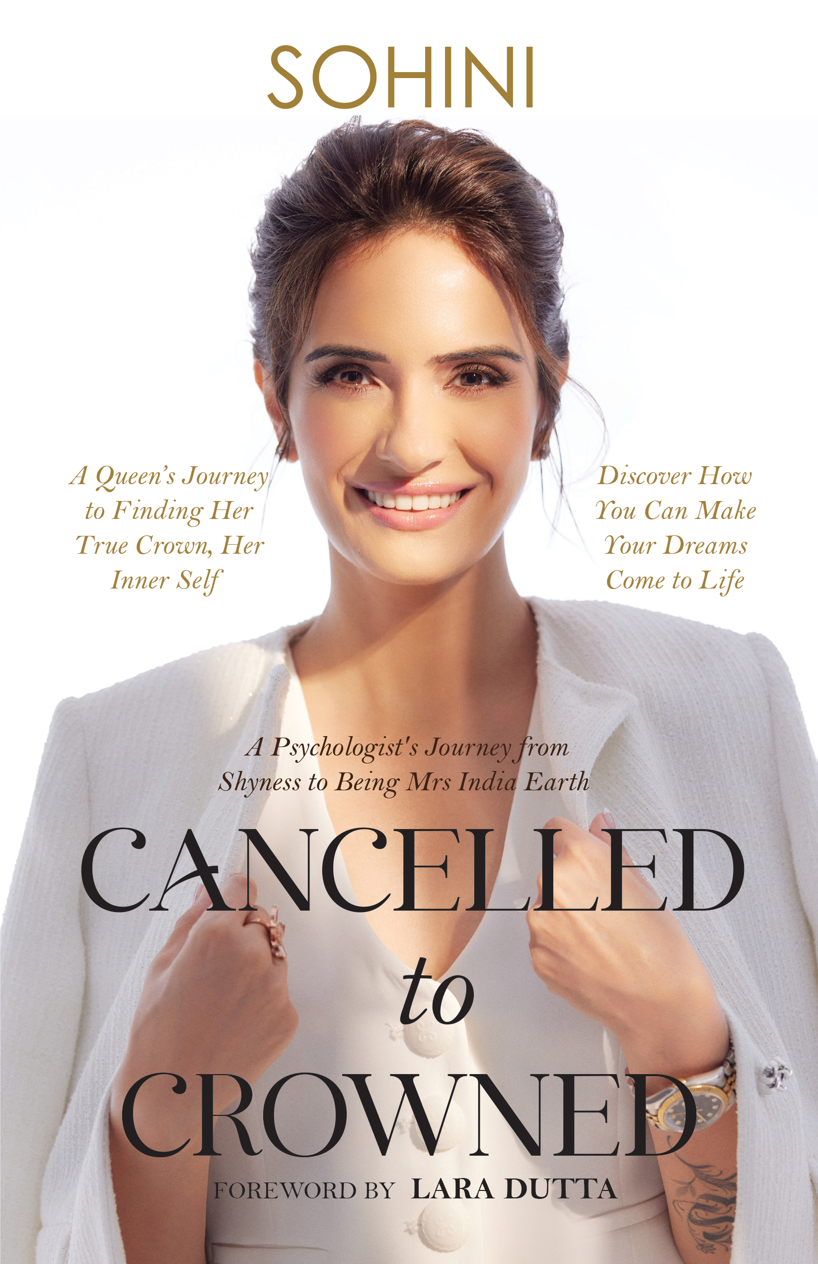 CANCELLED TO CROWNED  -A PSYCHOLOGIST'S JOURNEY FROM SHYNESS TO BEING MRS. INDIA EARTH