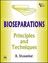 BIOSEPARATIONS: PRINCIPLES AND TECHNIQUES