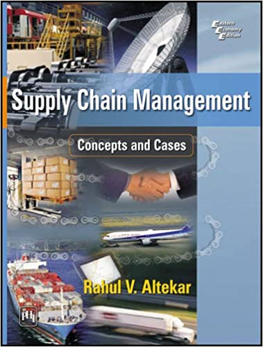SUPPLY CHAIN MANAGEMENT: CONCEPTS AND CASES 