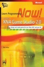 Ms Xna Game Studio 2.0 : Learn Programming Now