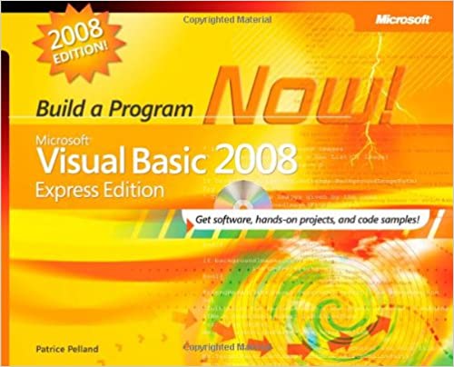 MICROSOFT VISUAL BASIC 2008 EXPRESS EDITION BUILD A PROGRAM NOW! 2E (PRO-DEVELOPER)