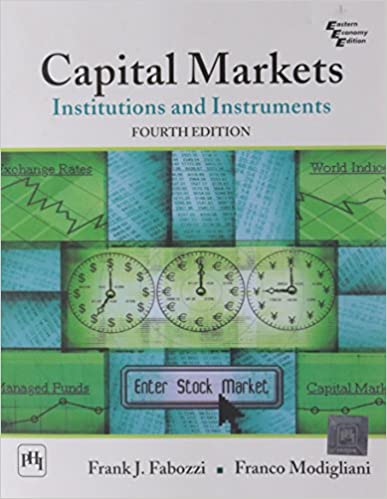 CAPITAL MARKETS: INSTITUTIONS AND INSTRUMENTS, 4TH ED.