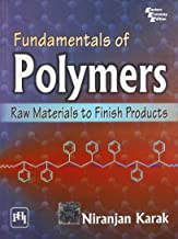 Fundamentals of Polymers: Raw Materials to Finish Products
