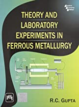THEORY AND LABORATORY EXPERIMENTS IN FERROUS METALLURGY