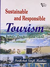 Sustainable and Responsible Tourism: Trends, Practices and Cases