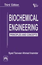 Biochemical Engineering: Principles and Concepts, 3rd ed.