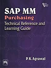 SAP MM PURCHASING: TECHNICAL REFERENCE AND LEARNING GUIDE
