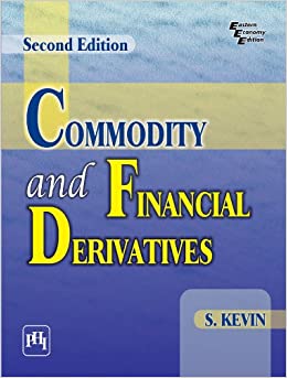 COMMODITY AND FINANCIAL DERIVATIVES, 2ND ED. 