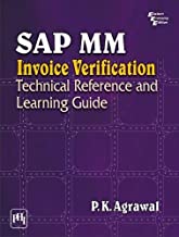 SAP MM INVOICE VERIFICATION TECHNICAL REFERENCE AND LEARNING GUIDE