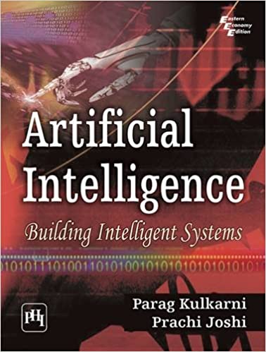 ARTIFICIAL INTELLIGENCE: BUILDING INTELLIGENT SYSTEMS