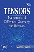 TENSORS: MATHEMATICS OF DIFFERENTIAL GEOMETRY AND RELATIVITY