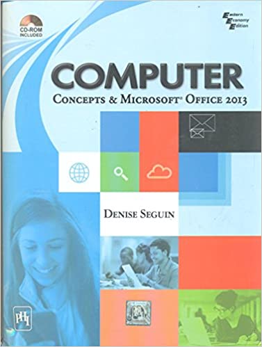 Computer—Concepts and Microsoft Office 2013
