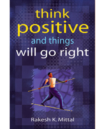Think Positive and Things Will Go Right
