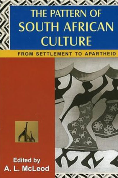 THE PATTERN OF SOUTH AFRICAN CULTURE FROM SETTLEMENT TO APARTHEID