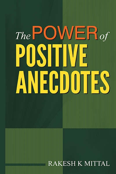 THE POWER OF POSITIVE ANECDOTES