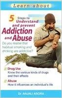 5 STEPS TO UNDERSTAND AND PREVENT ADDICTION AND ABUSE