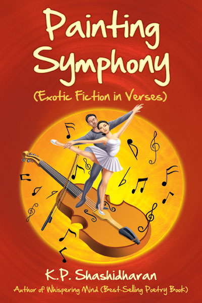 PAINTING SYMPHONY (EXOTIC FICTION IN VERSES)