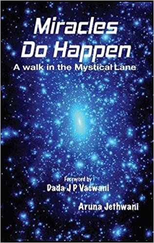 MIRACLES DO HAPPEN: A WALK IN THE MYSTICAL LANE