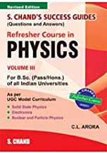 S. CHAND’S SUCCESS GUIDES (QUESTIONS & ANSWERS)– REFRESHER COURSE IN PHYSICS VOLUME III      