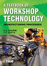 A TEXTBOOK OF WORKSHOP TECHNOLOGY (MANUFACTURING PROCESSES)                          