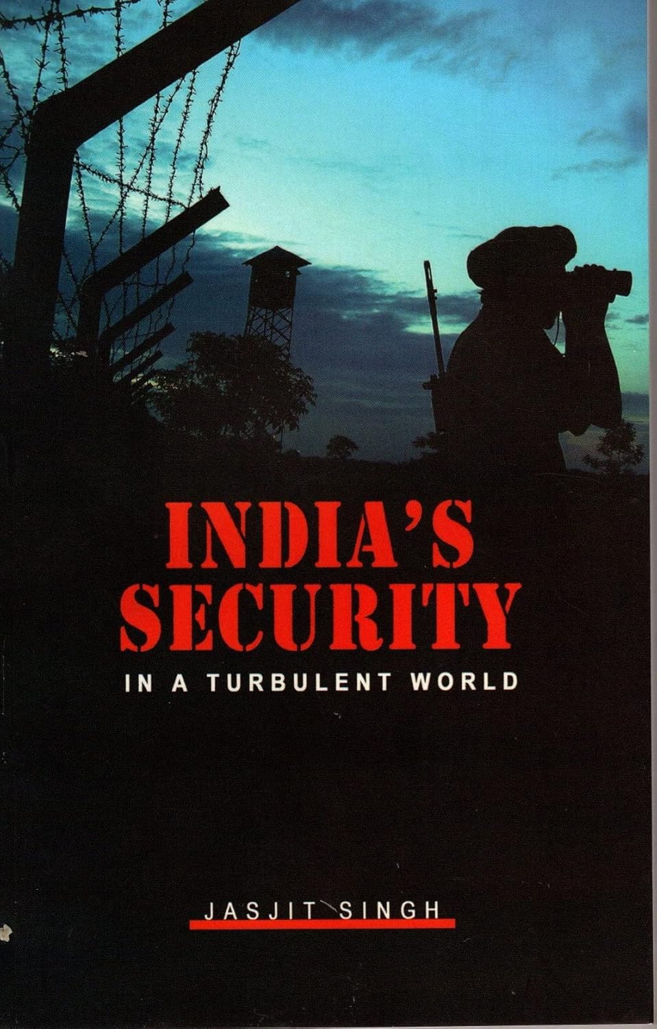 INDIAS SECURITY IN A TURBULENT WORLD