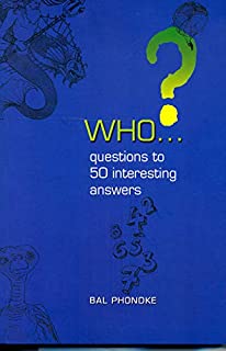 WHO: QUESTIONS TO 50 INTERESTING ANSWERS